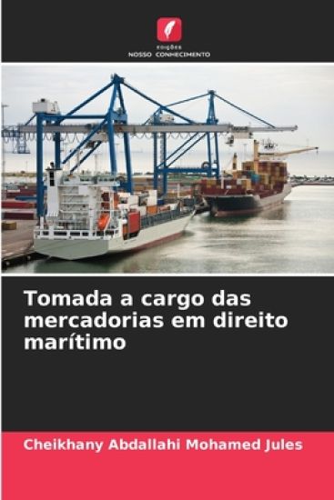 Tomada a cargo das mercadorias em direito marítimo