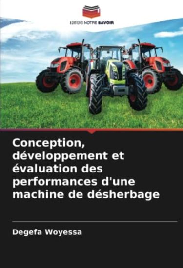 Conception, développement et évaluation des performances d'une machine de désherbage
