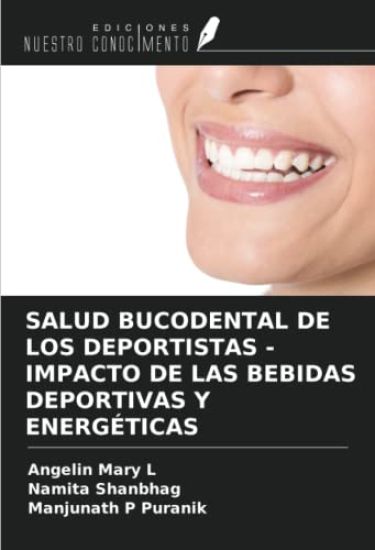 SALUD BUCODENTAL DE LOS DEPORTISTAS - IMPACTO DE LAS BEBIDAS DEPORTIVAS Y ENERGÉTICAS