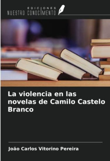 La violencia en las novelas de Camilo Castelo Branco