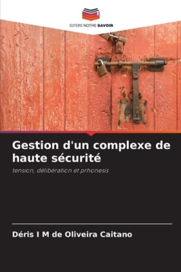 Gestion d'un complexe de haute sécurité