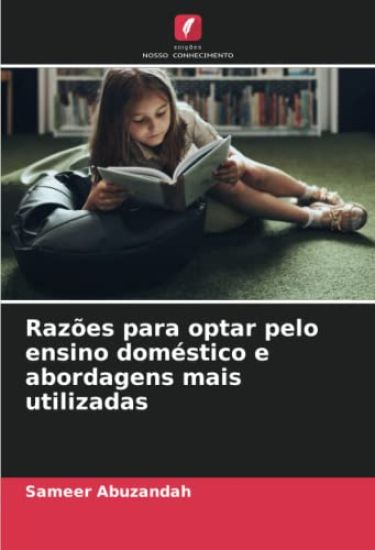 Razões para optar pelo ensino doméstico e abordagens mais utilizadas