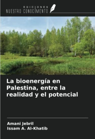 La bioenergía en Palestina, entre la realidad y el potencial