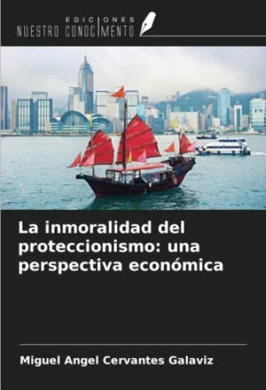 La inmoralidad del proteccionismo: una perspectiva económica