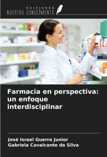 Farmacia en perspectiva: un enfoque interdisciplinar