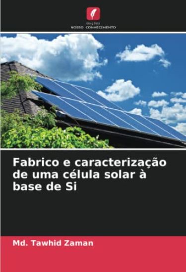 Fabrico e caracterização de uma célula solar à base de Si