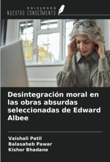 Desintegración moral en las obras absurdas seleccionadas de Edward Albee