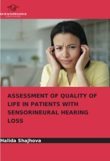 Assessment of Quality of Life in Patients with Sensorineural Hearing Loss