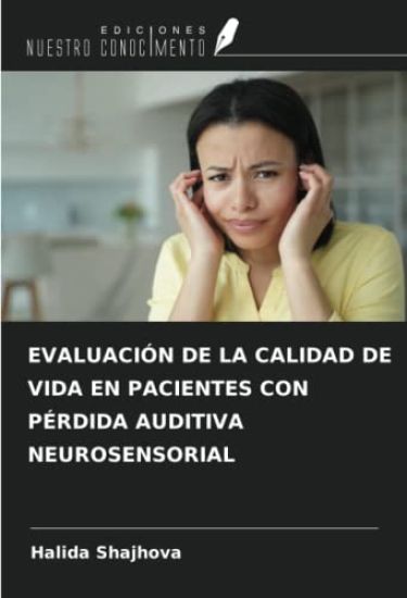 EVALUACIÓN DE LA CALIDAD DE VIDA EN PACIENTES CON PÉRDIDA AUDITIVA NEUROSENSORIAL