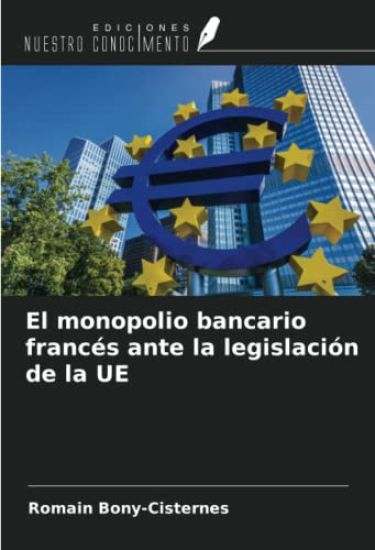 El monopolio bancario francés ante la legislación de la UE