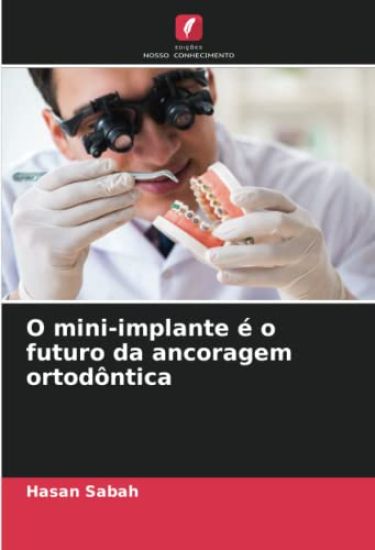 O mini-implante é o futuro da ancoragem ortodôntica