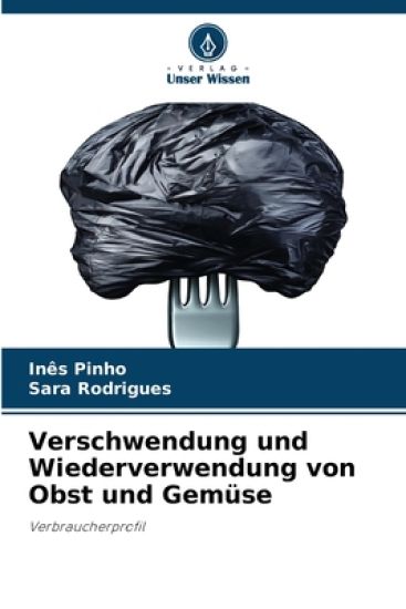 Verschwendung und Wiederverwendung von Obst und Gemüse
