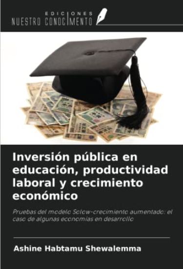 Inversión pública en educación, productividad laboral y crecimiento económico