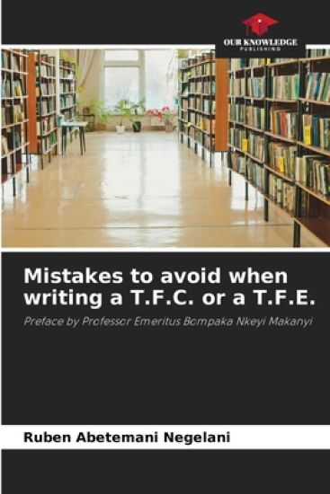 Mistakes to avoid when writing a T.F.C. or a T.F.E.