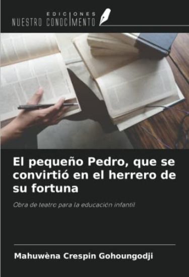 El pequeño Pedro, que se convirtió en el herrero de su fortuna