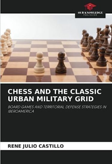 Chess and the Classic Urban Military Grid