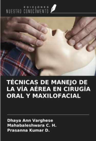 TÉCNICAS DE MANEJO DE LA VÍA AÉREA EN CIRUGÍA ORAL Y MAXILOFACIAL