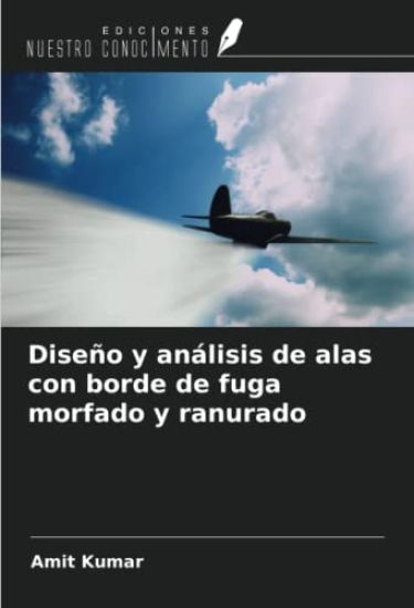 Diseño y análisis de alas con borde de fuga morfado y ranurado