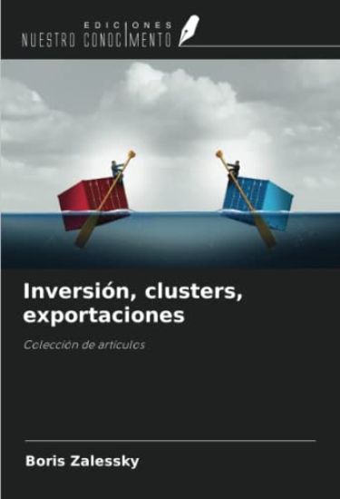 Inversión, clusters, exportaciones