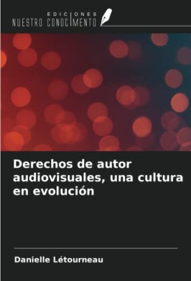 Derechos de autor audiovisuales, una cultura en evolución