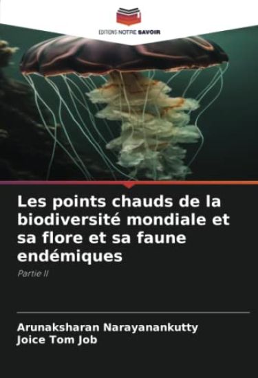 Les points chauds de la biodiversité mondiale et sa flore et sa faune endémiques