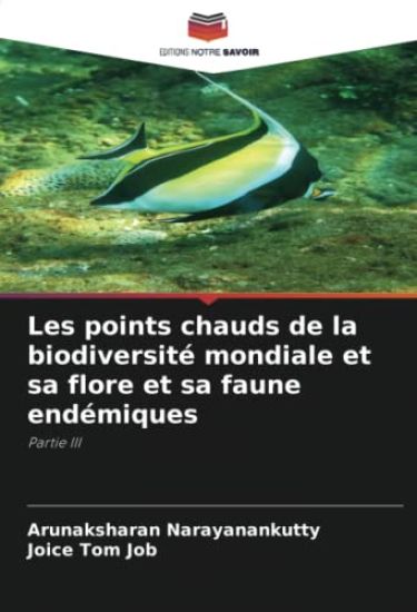 Les points chauds de la biodiversité mondiale et sa flore et sa faune endémiques