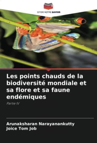 Les points chauds de la biodiversité mondiale et sa flore et sa faune endémiques
