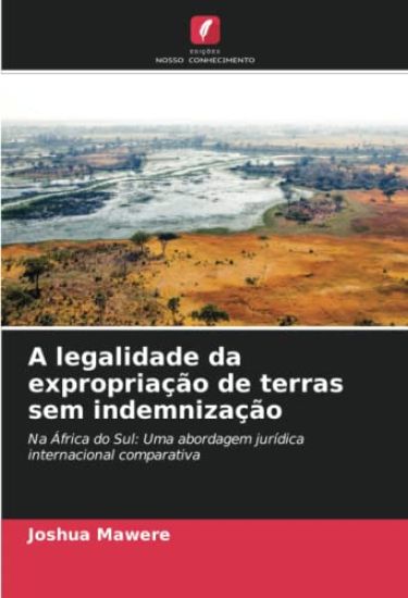 A legalidade da expropriação de terras sem indemnização