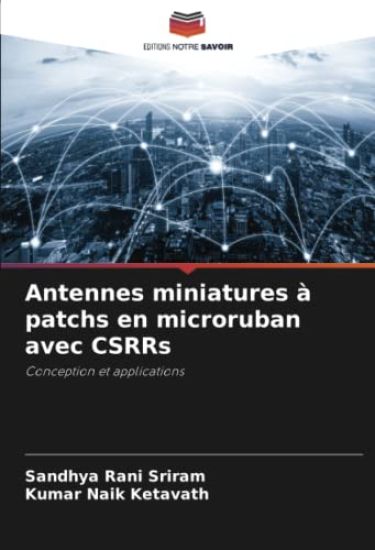 Antennes miniatures à patchs en microruban avec CSRRs