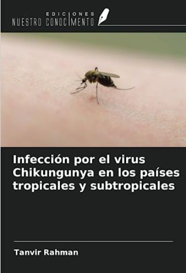 Infección por el virus Chikungunya en los países tropicales y subtropicales