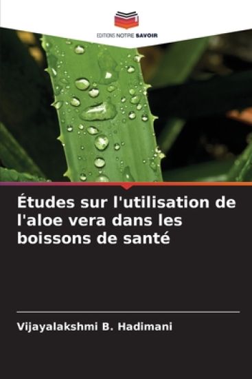 Études sur l'utilisation de l'aloe vera dans les boissons de santé