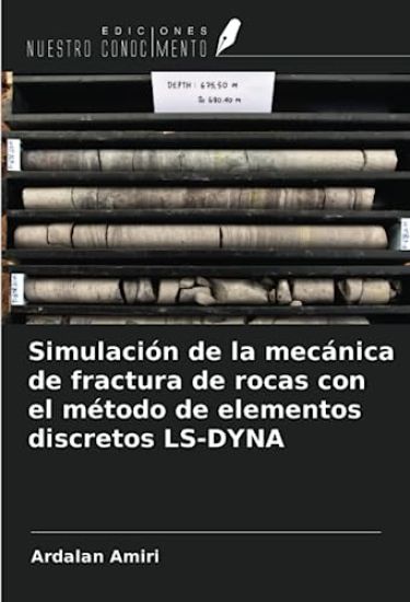 Simulación de la mecánica de fractura de rocas con el método de elementos discretos LS-DYNA