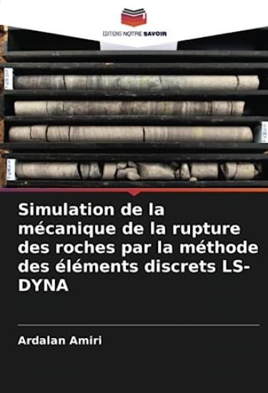 Simulation de la mécanique de la rupture des roches par la méthode des éléments discrets LS-DYNA