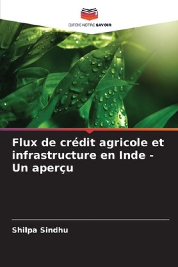Flux de crédit agricole et infrastructure en Inde - Un aperçu