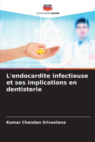 L'endocardite infectieuse et ses implications en dentisterie