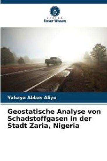 Geostatische Analyse von Schadstoffgasen in der Stadt Zaria, Nigeria