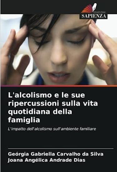 L'alcolismo e le sue ripercussioni sulla vita quotidiana della famiglia