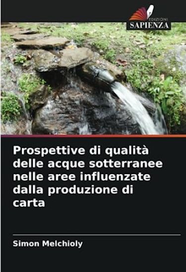 Prospettive di qualità delle acque sotterranee nelle aree influenzate dalla produzione di carta