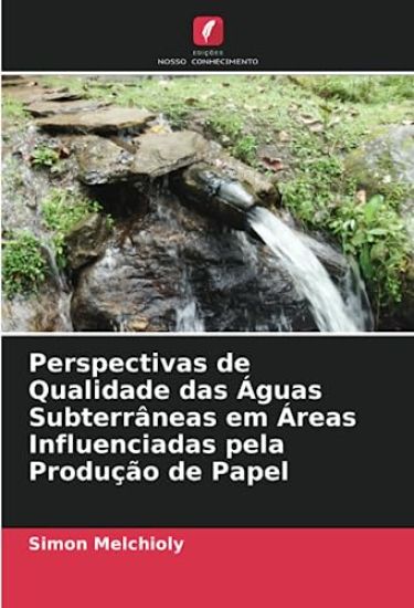 Perspectivas de Qualidade das Águas Subterrâneas em Áreas Influenciadas pela Produção de Papel