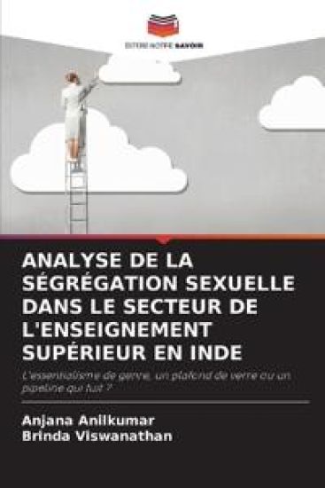 Analyse de la Ségrégation Sexuelle Dans Le Secteur de l'Enseignement Supérieur En Inde