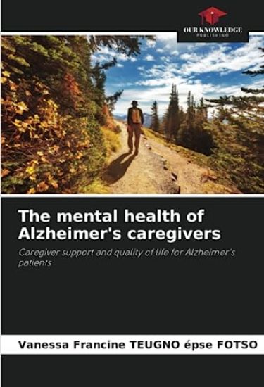 The mental health of Alzheimer's caregivers