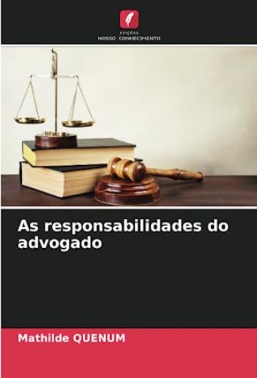 As responsabilidades do advogado