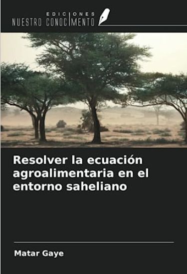 Resolver la ecuación agroalimentaria en el entorno saheliano