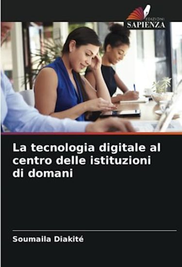 La tecnologia digitale al centro delle istituzioni di domani