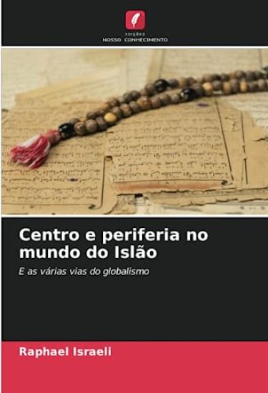 Centro e periferia no mundo do Islão