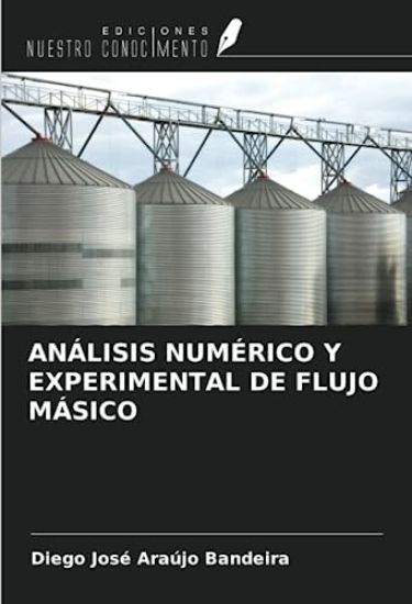 ANÁLISIS NUMÉRICO Y EXPERIMENTAL DE FLUJO MÁSICO
