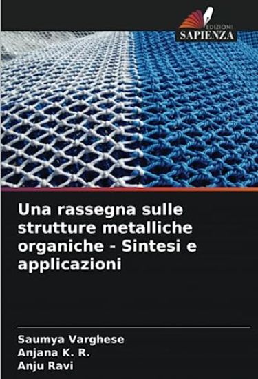 Una rassegna sulle strutture metalliche organiche - Sintesi e applicazioni