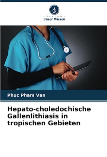 Hepato-choledochische Gallenlithiasis in tropischen Gebieten