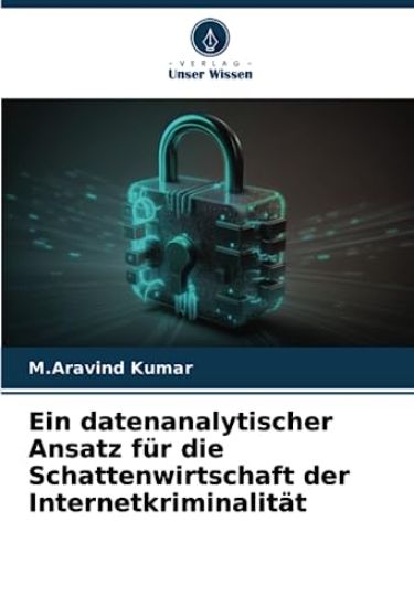 Ein datenanalytischer Ansatz für die Schattenwirtschaft der Internetkriminalität