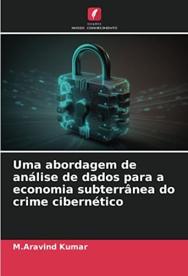 Uma abordagem de análise de dados para a economia subterrânea do crime cibernético